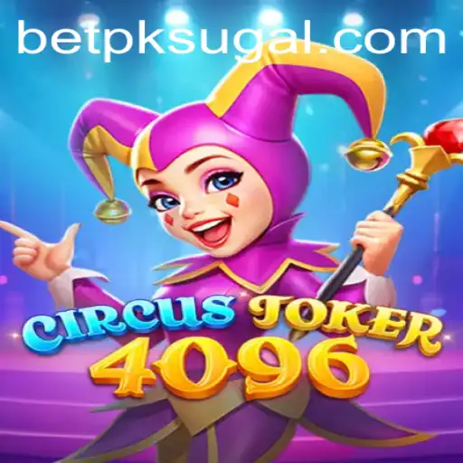 The Exciting World of CircusJoker4096 and BET PK
